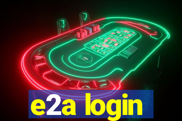 e2a login